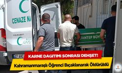 Karne dağıtımı sonrası dehşet! Kahramanmaraşlı Öğrenci Bıçaklanarak Öldürüldü