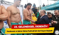 23. Geleneksel Dereköy Karakucak ve Şalvar Güreş Festivali İçin Geri Sayım Başladı!