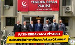 Dulkadiroğlu Heyetinden Ankara Çıkarması! Fatih Erbakan’a Ziyaret