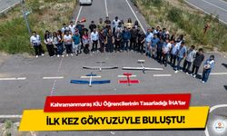 Kahramanmaraş KİÜ Öğrencilerinin Tasarladığı İHA’lar ilk kez gökyüzüyle buluştu!