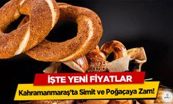 Kahramanmaraş’ta Simit ve Poğaçaya Zam! İşte Yeni Fiyatlar