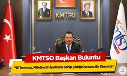 KMTSO Başkan Buluntu: “15 Temmuz, Milletimizin İradesine Sahip Çıktığı Destansı Bir Direniştir”