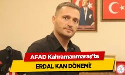 AFAD Kahramanmaraş’ta Erdal Kan Dönemi!