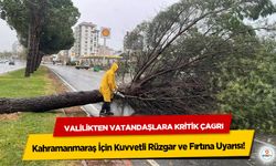 Kahramanmaraş İçin Kuvvetli Rüzgar ve Fırtına Uyarısı! Valilikten Vatandaşlara Kritik Çağrı