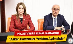 Milletvekili Zuhal Karakoç: "Askeri Hastaneler Yeniden Açılmalıdır"
