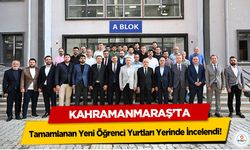 Kahramanmaraş'ta Tamamlanan Yeni Öğrenci Yurtları Yerinde İncelendi!