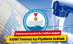 Kahramanmaraş'ta Su Tarifesi değişti! KASKİ Temmuz Ayı Fiyatlarını Açıkladı