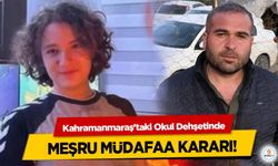 Kahramanmaraş'taki Okul Dehşetinde meşru müdafaa kararı!