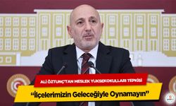 Ali Öztunç’tan Meslek Yüksekokulları Tepkisi: “İlçelerimizin Geleceğiyle Oynamayın”