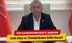 Chp Kahramanmaraş İl Başkanı Ünal Ateş ve Yönetiminden İstifa Kararı