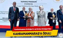 Cumhurbaşkanı Erdoğan’ın eşi Emine Erdoğan’dan Kahramanmaraş’a Ödül!