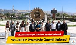 Kahramanmaraş’ta KOBİ’leri Ayağa Kaldıracak "RE-SEED" Projesinde Önemli İlerleme!