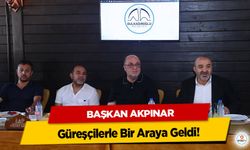 Başkan Akpınar Güreşçilerle Bir Araya Geldi!