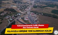 Kahramanmaraş’ta Trafik Çilesine Son Verecek Hamle: Kılavuzlu Girişine Yeni Güzergah Açıldı!