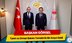 Başkan Görgel, Tarım ve Orman Bakanı Yumaklı ile Bir Araya Geldi