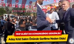 MHP Elbistan kongresinde gerginlik! Aday Krizi Salon Önünde Gerilime Neden Oldu