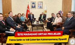 Fatma Şahin ve Vali Çeber'den Kahramanmaraş Ziyareti: İşte Masadaki Ortak Projeler