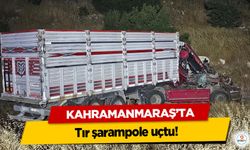 Kahramanmaraş’ta tır şarampole uçtu: 1 yaralı