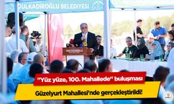 "Yüz yüze, 100. Mahallede" buluşması Güzelyurt Mahallesi'nde gerçekleştirildi