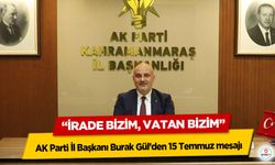 AK Parti İl Başkanı Burak Gül’den 15 Temmuz mesajı: “İrade Bizim, Vatan Bizim”