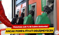 Motorinde 2,95 TL'lik İndirim Beklentisi! Ancak Pompa Fiyatı Değişmeyecek