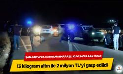 Şanlıurfa’da Kahramanmaraşlı Kuyumculara Sahte Jandarma Pususu: 13 Kilo Altın ve 2 Milyon TL Gasp Edildi