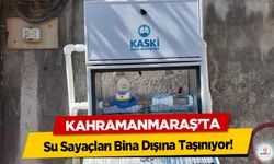 Kahramanmaraş’ta Su Sayaçları Bina Dışına Taşınıyor!