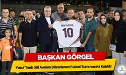 Başkan Görgel, Yusuf Tarık Gül Anısına Düzenlenen Futbol Turnuvasına Katıldı