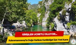 Kahramanmaraş’ta Doğa Harikası Kanlıböğet İçin Yeni Karar: Girişler Ücretli Oluyor