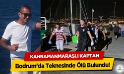 Kahramanmaraşlı Kaptan Bodrum’da Teknesinde Ölü Bulundu!