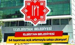 Elbistan Belediyesi 64 taşınmazı açık artırmayla satışa çıkarıyor!