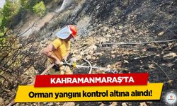 Kahramanmaraş’ta orman yangını kontrol altına alındı!