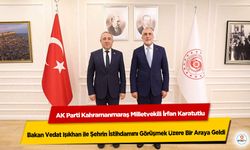 AK Parti Kahramanmaraş Milletvekili İrfan Karatutlu, Bakan Vedat Işıkhan ile Şehrin İstihdamını Görüşmek Üzere Bir Araya