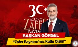 Başkan Görgel; “Zafer Bayramı’mız Kutlu Olsun”