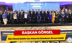 Başkan Görgel, İklim Dirençli Şehirler İçin Ankara’da Düzenlenen Zirveye Katıldı!