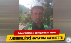 Adana'daki tünel göçüğünde acı haber! Andırınlı İşçi Hayatını Kaybetti