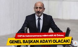 CHP’de Kahramanmaraş milletvekili Ali Öztunç, Genel Başkan Adayı Olacak!