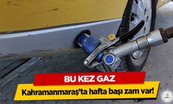 Kahramanmaraş’ta hafta başı zam var!