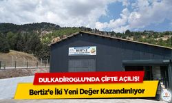 Dulkadiroğlu’nda çifte açılış! Bertiz’e İki Yeni Değer Kazandırılıyor