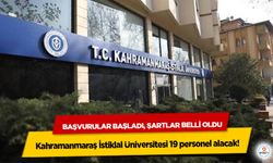 Kahramanmaraş İstiklal Üniversitesi 19 personel alacak! Başvurular Başladı, Şartlar Belli Oldu