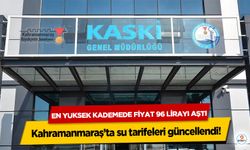 Kahramanmaraş’ta su tarifeleri güncellendi! En Yüksek Kademede Fiyat 96 Lirayı Aştı