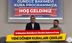 Onikişubat Belediyesi Gündüz Bakımevi’nde yeni dönem kuraları çekildi!