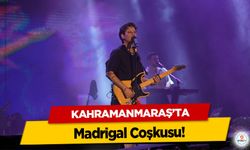 Kahramanmaraş’ta Madrigal Coşkusu!