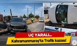 Kahramanmaraş’ta Trafik kazası: 3 yaralı!