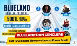 Blueland’dan Gençlere 500 TL’ye Sınırsız Eğlence ve Ücretsiz Konser Fırsatı!