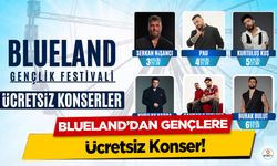 Blueland’dan Gençlere Ücretsiz Konser!