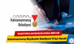 Kahramanmaraş Büyükşehir Belediyesi 15 İşçi Alacak! Başvurular Bugün Sona Eriyor