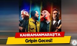 Kahramanmaraş'ta Gripin Gecesi!