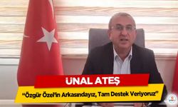 Ünal Ateş: “Özgür Özel’in Arkasındayız, Tam Destek Veriyoruz”