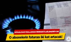 Kahramanmaraş’ta Doğalgaz kullanan herkesi ilgilendiriyor: O abonelerin faturası iki kat artacak